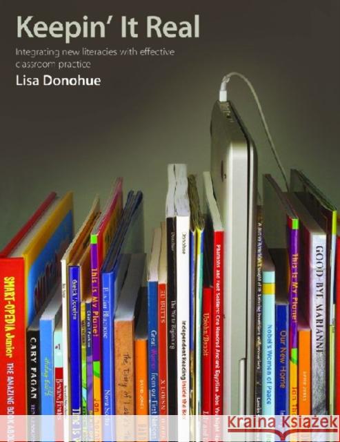 Keepin' It Real : Integrating new literacies with effective classroom practice Lisa Donohue 9781551382609 Pembroke Publishers - książka