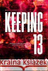 Keeping 13. Część druga Chloe Walsh 9788383623504 NieZwykłe Zagraniczne - książka