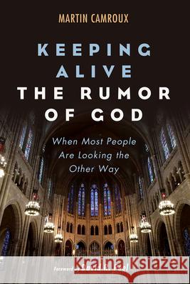 Keeping Alive the Rumor of God Martin Camroux David R. Peel 9781725262423 Wipf & Stock Publishers - książka