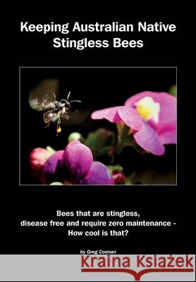 Keeping Australian Native Stingless Bees Greg Coonan 9781912271771 Northern Bee Books - książka