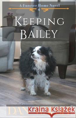 Keeping Bailey Dan Walsh 9781734141757 Bainbridge Press - książka