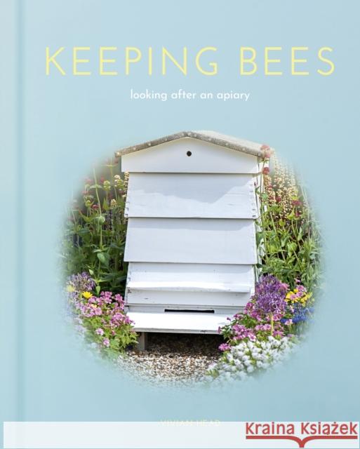 Keeping Bees: Looking After an Apiary Vivian Head 9781398823525 Arcturus Publishing Ltd - książka