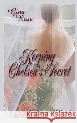 Keeping Chelsea's Secret Gina Rose Sybrina Durant  9780996094047 Sybrina Publishing - książka