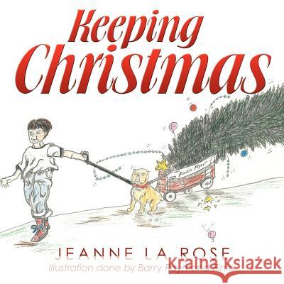 Keeping Christmas Jeanne L 9781467036344 Authorhouse - książka