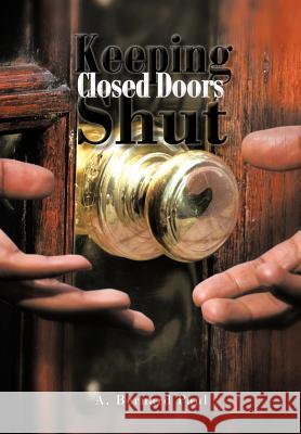 Keeping Closed Doors Shut Anthony B. Paul 9781463438494 Authorhouse - książka