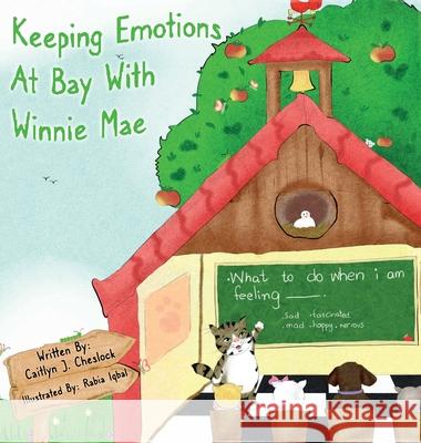 Keeping Emotions At Bay With Winnie Mae Caitlyn J. Cheslock Rabia Iqbal Saqib Mushtaq 9780578818290 C.J.C. Books - książka