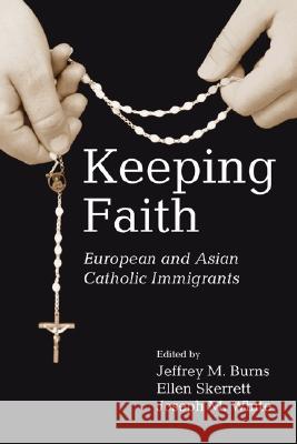 Keeping Faith Jeffrey M. Burns Ellen Skerrett Joseph M. White 9781597529082 Wipf & Stock Publishers - książka