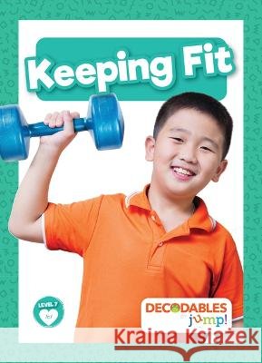 Keeping Fit Anthony, William 9798885247702 Decodables by Jump! - książka