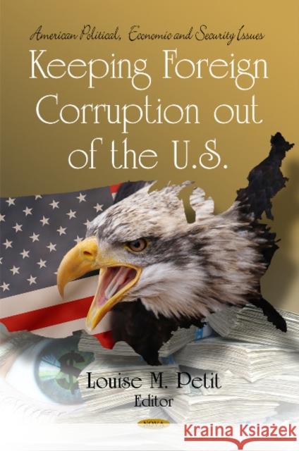Keeping Foreign Corruption out of the U.S. Louise M Petit 9781617280252 Nova Science Publishers Inc - książka