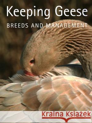 Keeping Geese: Breeds and Management Chris Ashton 9781847973368 The Crowood Press Ltd - książka