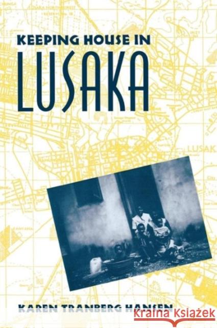 Keeping House in Lusaka Karen T. Hansen 9780231081436 Columbia University Press - książka