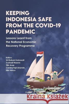 Keeping Indonesia Safe from the COVID-19 Pandemic: Lessons Learnt from the National Economic Recovery Programme Sri Mulyani Indrawati Suahasil Nazara Titik Anas 9789815011609 Iseas-Yusof Ishak Institute - książka