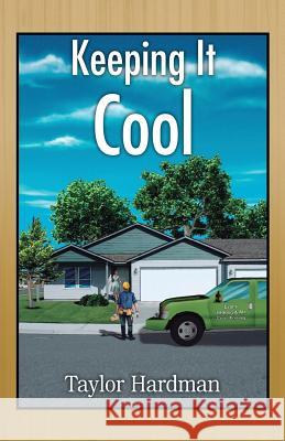 Keeping It Cool Taylor Hardman 9781478750727 Outskirts Press - książka