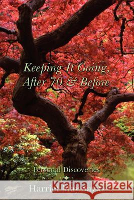 Keeping It Going, After 70 & Before Harriet May Savitz 9781425990664 Authorhouse - książka