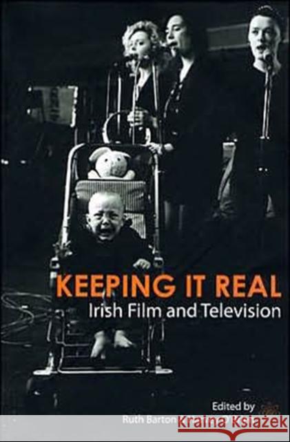 Keeping It Real: Irish Film and Television Barton, Ruth 9781903364956 Wallflower Press - książka