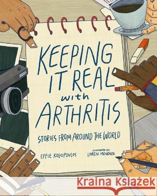 Keeping it Real with Arthritis: Stories from Around the World Effie Koliopoulos 9781946512710 Imaginewe, LLC - książka