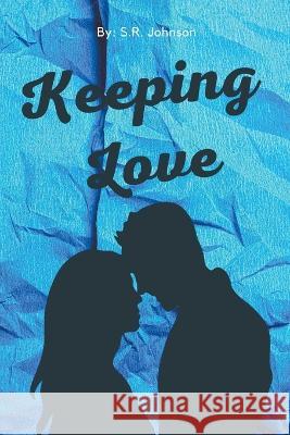 Keeping Love S R Johnson   9798215464779 S.R. Johnson - książka