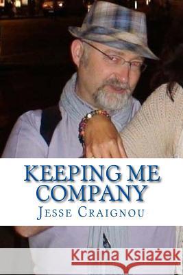 Keeping Me Company Jesse Craignou 9781540600677 Createspace Independent Publishing Platform - książka