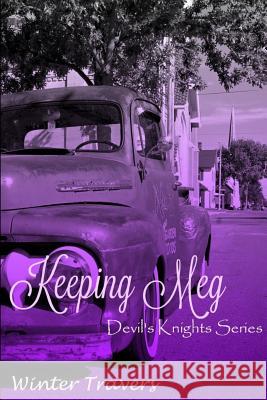 Keeping Meg: Devil's Knights Series Winter Travers 9781530501502 Createspace Independent Publishing Platform - książka