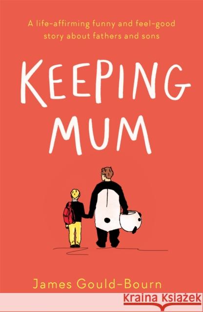 Keeping Mum James Gould-Bourn 9781409191261 Orion Publishing Co - książka