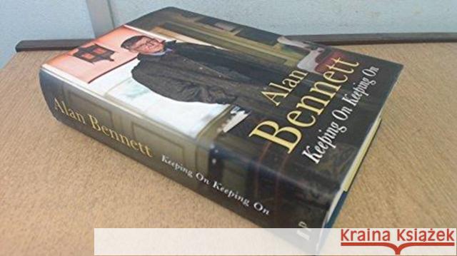 Keeping on Keeping on Alan Bennett 9780571335817 Profile Books Ltd - książka