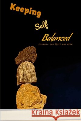 Keeping Self Balanced: journal for Boys and Men Ulysses Valor 9781312610903 Lulu.com - książka