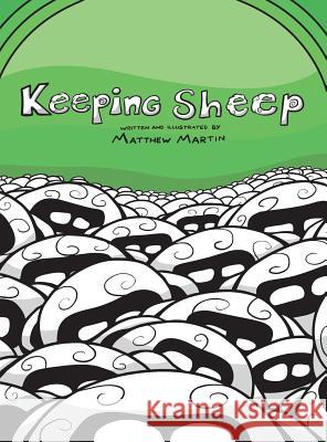 Keeping Sheep Matthew Martin (Full Professor in the Department of English Language and Literature at Brock University Canada) 9780999421505 Matthew Wayne Martin - książka