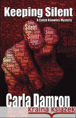 Keeping Silent Carla Damron 9781622680108 Bella Rosa Books - książka