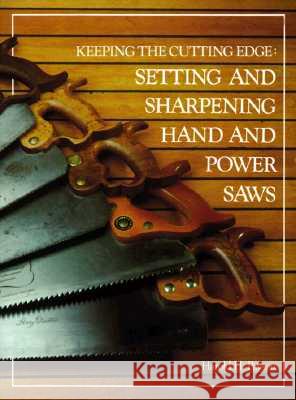 Keeping the Cutting Edge Setting and Sharpening Hand and Power Saws Harold H. Payson 9780937822029 Wooden Boat Publications - książka