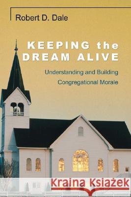 Keeping the Dream Alive Dale, Robert 9781597520324 Wipf & Stock Publishers - książka