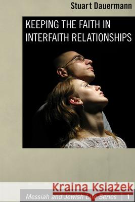 Keeping the Faith in Interfaith Relationships Stuart Dauermann 9781498252904 Wipf & Stock Publishers - książka