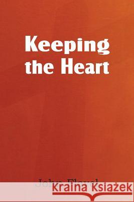 Keeping the Heart John Flavel 9781612038131 Bottom of the Hill Publishing - książka