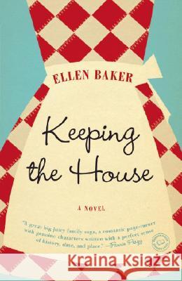 Keeping the House Ellen Baker 9780812977844 Random House Trade - książka