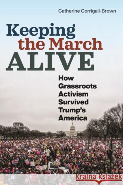 Keeping the March Alive: How Grassroots Activism Survived Trump's America Catherine Corrigall-Brown 9781479815050 New York University Press - książka