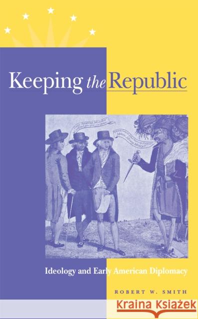 Keeping the Republic Smith, Robert W. 9780875803265 Northern Illinois University Press - książka