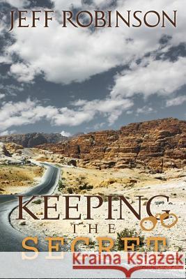 Keeping the Secret Jeff Robinson 9781479355242 Createspace - książka