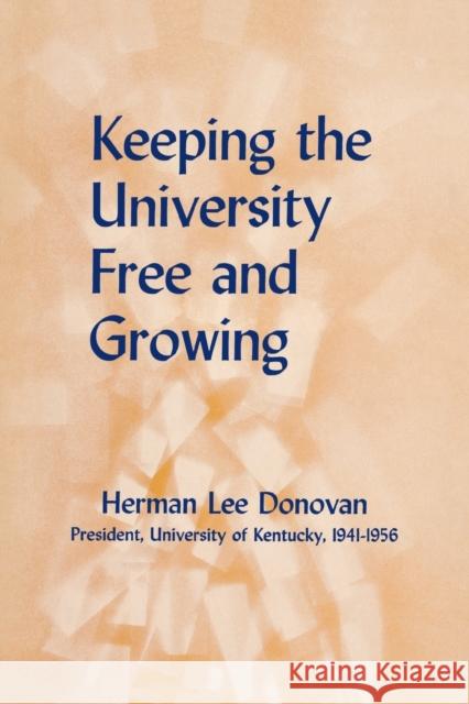 Keeping the University Free and Growing Herman Lee Donovan 9780813152042 University Press of Kentucky - książka