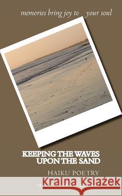 Keeping the Waves Upon the Sand Myrt Schnelle 9781468102598 Createspace - książka