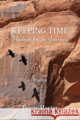Keeping Time: Haibun for the Journey Penny Harter   9781639802913 Kelsay Books - książka