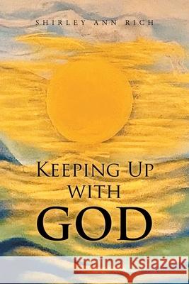 Keeping Up With God Shirley Ann Rich 9781638815853 Newman Springs Publishing, Inc. - książka