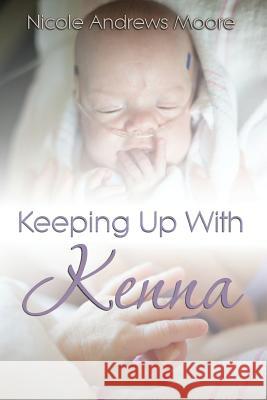 Keeping Up With Kenna Andrews Moore, Nicole 9781478371250 Createspace Independent Publishing Platform - książka