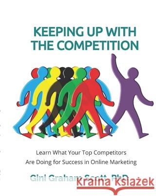 Keeping Up with the Competition Gini Graham Scott 9781949537659 Changemakers Publishing - książka
