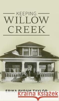 Keeping Willow Creek Erika Taylor 9781039147294 FriesenPress - książka