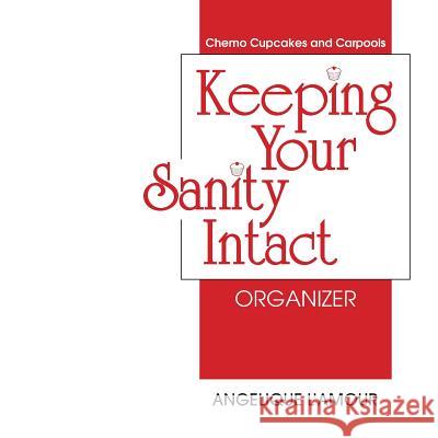 Keeping Your Sanity Intact Organizer Angelique L'Amour 9780997544404 Angelique L'Amour Pitney - książka