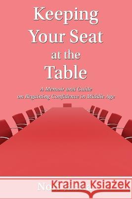 Keeping Your Seat at the Table Nori Jabba 9781421835365 1st World Publishing - książka