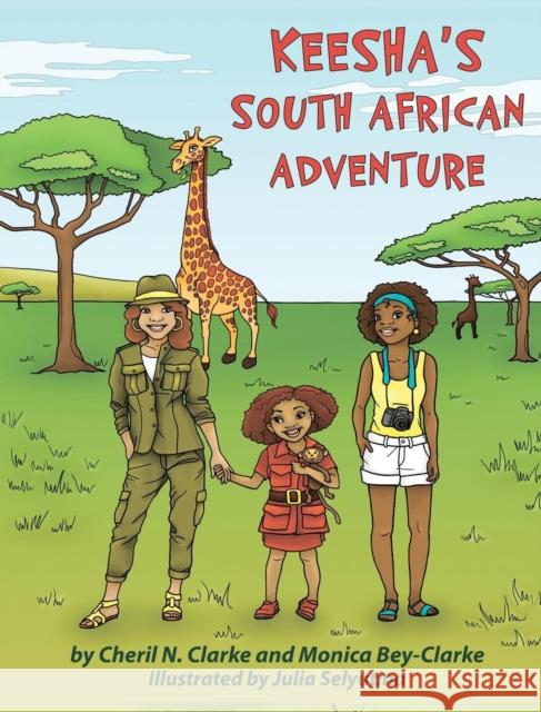 Keesha's South African Adventure Cheril N. Clarke Monica Bey-Clarke 9780985106751 My Family! - książka