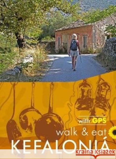 Kefalonia Walk & Eat Sunflower Guide: Walks, restaurants and recipes Brian and Eileen Anderson 9781856915205 Sunflower Books - książka