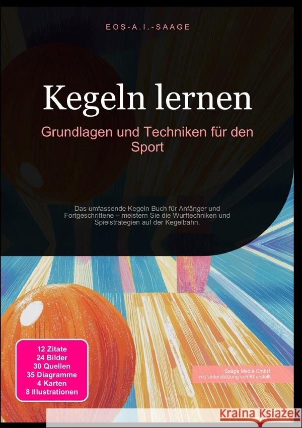 Kegeln lernen: Grundlagen und Techniken für den Sport A. I. Saage, D. Eos 9783819773839 epubli - książka