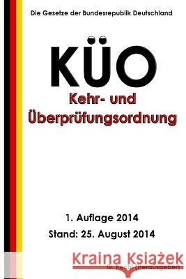 Kehr- und Überprüfungsordnung - KÜO Recht, G. 9781500950576 Createspace - książka