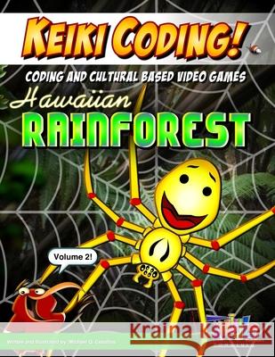 Keiki Coding: Hawaiian Rainforest: Scratch Coding and Cultural Based Video Games (Volume 2) Michael Q. Ceballos Michael Q. Ceballos Anna Gustafson 9781700421029 Independently Published - książka